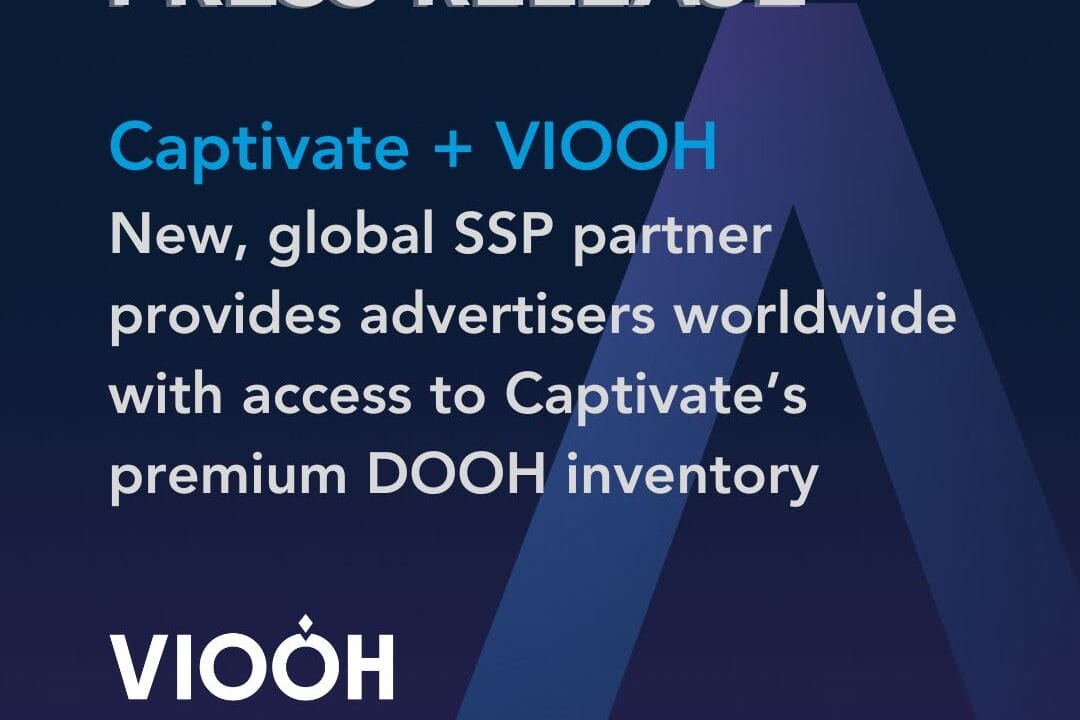 Press release about Captivate and VIOOH partnership providing global advertisers access to premium DOOH inventory.