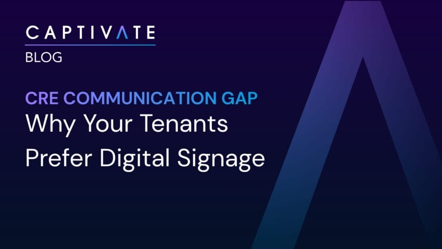 Blog cover: CRE communication gap, why tenants prefer digital signage, with Captivate logo.